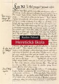 Palouš Radim: Heretická škola - O filosofii výchovy ve světověku a Patočkově pedagogice č