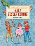 Pospíšilová Zuzana: Naše veselá rodina / Our merry family (ČJ, AJ)