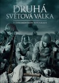 Boyle David: Druhá světová válka v dokumentární fotografii - Zlatá edice