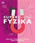 neuveden: Supersnadná fyzika - Základy i pokročilá témata krok za krokem