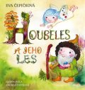 Čepičková Eva: Houbeles a jeho les