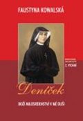 Kowalská Faustyna: Deníček - Boží milosrdenství v mé duši