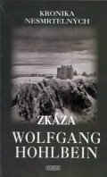Hohlbein Wolfgang: Zkáza - Kronika nesmrtelných