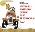 Alda Jan: Jak vyjeli autíčkem Cvalík, Alík se strýčkem