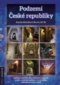 Šír Jiří: Podzemí České republiky- jeskyně, hornická díla, chrámová, zámecká, hradní 