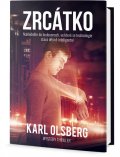Olsberg Karl: Zrcátko - Nahlédněte do budoucnosti, ve které se technologie stává děsivě i