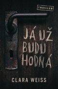 Weiss Clara: Já už budu hodná