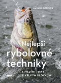 Bötefür Markus: Nejlepší rybolovné techniky - S malými triky k velkým úlovkům