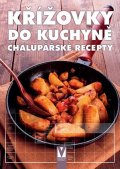 kolektiv autorů: Křížovky do kuchyně - Chalupářské recepty