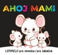 neuveden: Ahoj mami - Leporelo pro miminka / pre bábetká