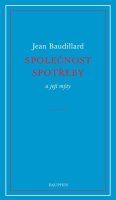 Baudrillard Jean: Společnost spotřeby a její mýty