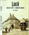 Jungmann Jan: Libeň, zmizelý svět / A Vanished World