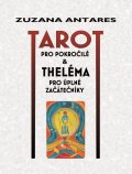 Antares Zuzana: Tarot pro pokročilé a theléma pro úplné začátečníky