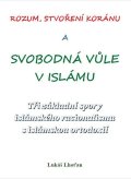 Lhoťan Lukáš: Rozum, stvoření Koránu a svobodná vůle v islámu - Tři základní spory isláms