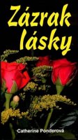 Ponderová Catherine: Zázrak lásky