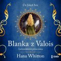 Whitton Hana: Blanka z Valois – Levandulová princezna - audioknihovna