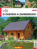 kolektiv autorů: Vše o chatách a zahrádkách
