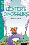Morgan Michaela: Oxford Reading Tree TreeTops Fiction 9 Dexter´s Dinosaurs