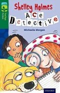 Morgan Michaela: Oxford Reading Tree TreeTops Fiction 12 More Pack A Shelley Holmes Ace Dete
