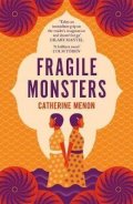 Menon Catherine: Fragile Monsters