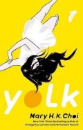 Mary H. K. Choi: Yolk