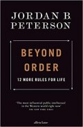 Peterson Jordan B.: Beyond Order : 12 More Rules for Life