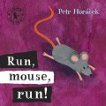 Horáček Petr: Run Mouse Run