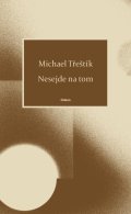 -: Nesejde na tom