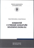 Sehnálek David: Komentář k vybrané judikatuře Soudního dvora Evropské unie