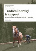 Smrčka Aleš: Tradiční horský transport - Krkonoše, Šumava, Západní Beskydy a Javorníky