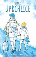 Oksana z Ukrajiny: Deník uprchlice