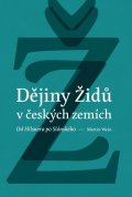 Wein Martin: Dějiny židů v českých zemích: od Hilsnera po Slánského