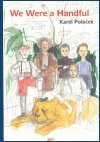Poláček Karel: We Were a Handful
