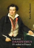 Becker Karin: Literární dandysmus 19. století ve Francii