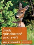 Engesser Erwin: Škody způsobované srnčí zvěří - okus a vytloukání