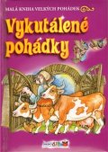neuveden: Vykutálené pohádky - Malá kniha velkých pohádek