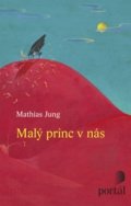 Jung Mathias: Malý princ v nás