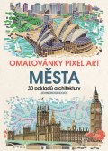 Woodcock John: Omalovánky Pixel Art Města - 30 pokladů architektury