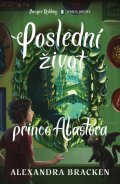 Brackenová Alexandra: Poslední život prince Alastora