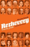 Graclík Miroslav: Rozhovory trochu jinak