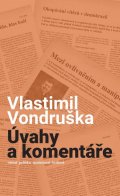 Vondruška Vlastimil: Úvahy a komentáře