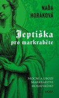 Horáková Naďa: Jeptiška pro markraběte