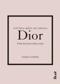 Homer Karen: Dior: Príbeh ikonickej módnej značky (slovensky)