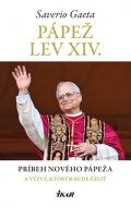 Gaeta Saverio: Pápež Lev XIV. Príbeh nového pápeža a výzvy, ktorým bude čeliť (slovensky)