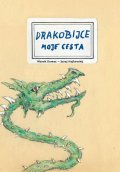 Domes Marek: Drakobijce - Moje cesta