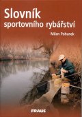 Pohunek Milan: Slovník sportovního rybářství