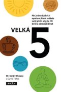 Chopra Sanjiv: Velká pětka - Pět jednoduchých opatření, která můžete začít plnit, abyste ž