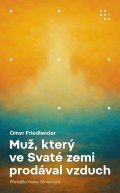 Friedlander Omer: Muž, který ve Svaté zemi prodával vzduch
