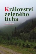 Beran Václav: Království zeleného ticha