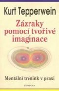 Tepperwein Kurt: Zázraky pomocí tvořivé imaginace